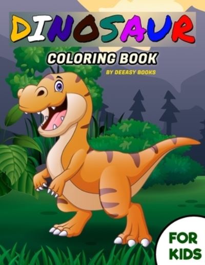 Cover for Deeasy Books · Dinosaur Coloring Book For Kids (Paperback Book) (2021)