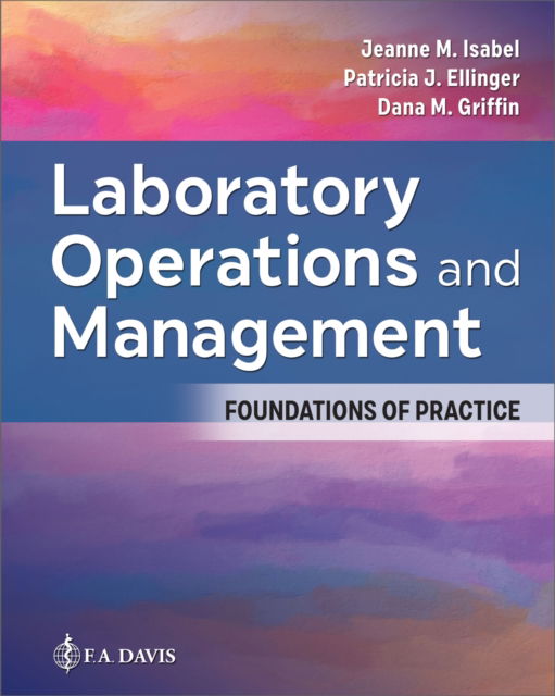 Laboratory Operations and Management: Foundations of Practice - Jeanne M. Isabel - Books - F.A. Davis Company - 9781719646901 - October 1, 2024