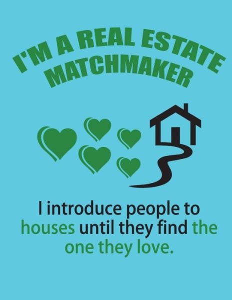 I'm a Real Estate Matchmaker College Ruled Notebook 8.5"x11" - Bliss - Bøger - Createspace Independent Publishing Platf - 9781722925901 - 10. juli 2018