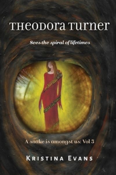 Cover for Kristina Evans · Theodora Turner sees the spiral of lifetimes (Paperback Book) (2012)