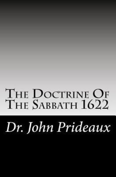 The Doctrine Of The Sabbath 2nd Edition - David Clarke - Books - Createspace Independent Publishing Platf - 9781727722901 - October 3, 2018