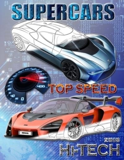 Supercars top speed 2018.: Coloring book for all ages - Alex Cross - Livros - Createspace Independent Publishing Platf - 9781729728901 - 11 de novembro de 2018