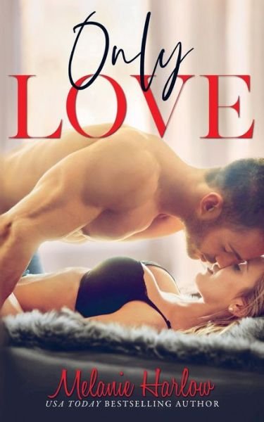Cover for Melanie Harlow · Only Love (Paperback Book) (2018)