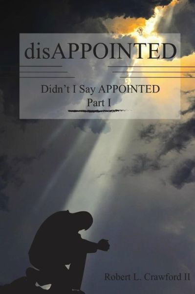 Disappointed - Robert Crawford - Books - ROBERT CRAWFORD - 9781732164901 - April 7, 2018