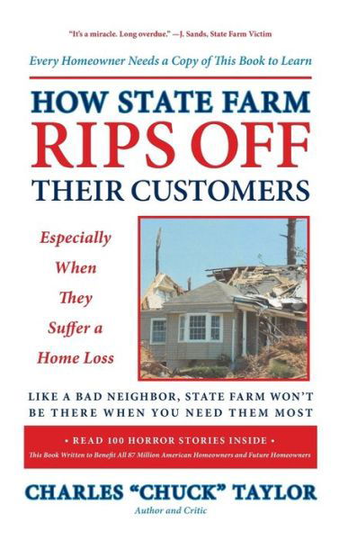 Cover for Chuck Taylor · How State Farm Rips Off Their Customers Especially When They Suffer a Home Loss (Hardcover Book) (2019)