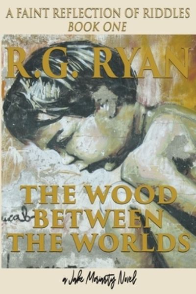 Cover for R.G. Ryan · The Wood Between The Worlds (Paperback Book) (2019)