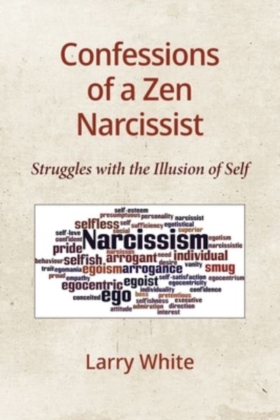 Cover for Larry White · Confessions of a Zen Narcissist (Pocketbok) (2019)