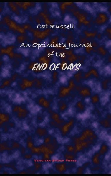 Cover for Cat Russell · An Optimist's Journal of the End of Days and Other Stories (Hardcover Book) (2020)