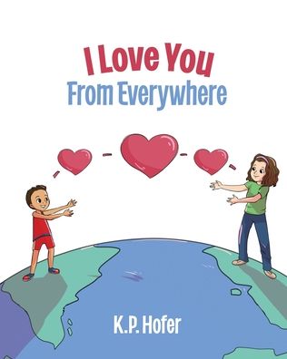 Cover for K P Hofer · I Love You From Everywhere (Paperback Book) (2020)