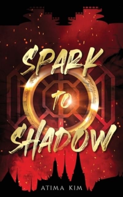 Cover for Atima Kim · Spark to Shadow (Paperback Book) (2021)