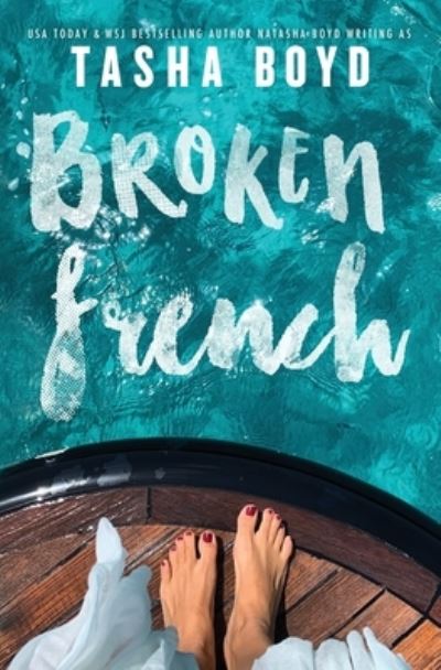 Broken French - Tasha Boyd - Books - Natasha Boyd - 9781736997901 - April 26, 2021