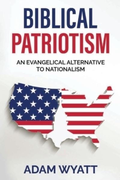 Cover for LLC Global Center for Religious Research · Biblical Patriotism (Pocketbok) (2021)