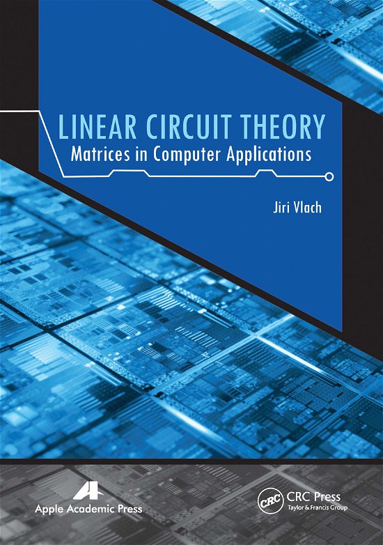 Cover for Vlach, Jiri (University of Waterloo, Ontario, Canada) · Linear Circuit Theory: Matrices in Computer Applications (Pocketbok) (2021)