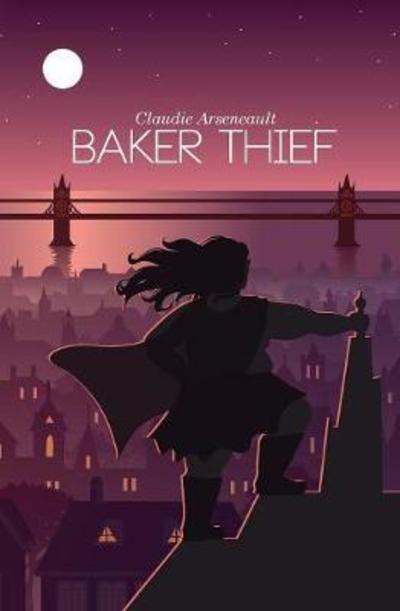 Cover for Claudie Arseneault · Baker Thief (Book) (2018)