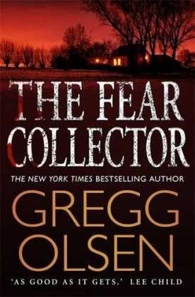 Cover for Gregg Olsen · The Fear Collector: a gripping thriller from the master of the genre (Paperback Book) (2013)