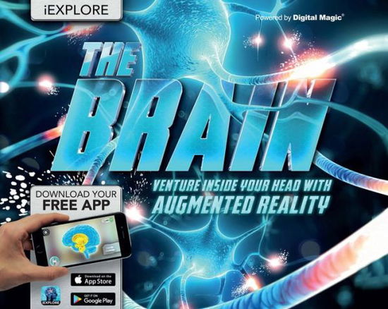 Cover for Jack Challoner · Iexplore - the Brain: Venture Inside Your Head with Augmented Reality - Iexplore (Hardcover Book) (2017)