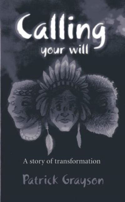 Cover for Pat Grayson · Calling Your Will - A story of transformation (Paperback Book) (2013)