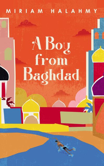 Cover for Miriam Halahmy · Boy from Baghdad (Book) (2023)