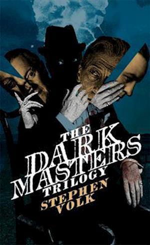 The Dark Masters Trilogy - Stephen Volk - Książki - PS Publishing - 9781786369901 - 1 kwietnia 2023