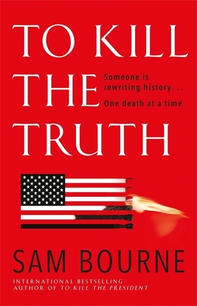 Cover for Sam Bourne · To Kill the Truth (Paperback Book) (2019)