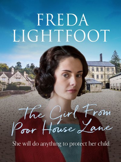 Cover for Freda Lightfoot · The Girl From Poor House Lane - The Poor House Lane Sagas (Taschenbuch) (2019)