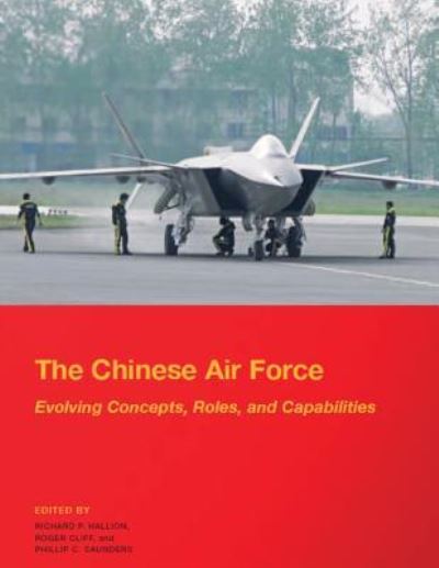 Cover for National Defense University · The Chinese Air Force - Evolving Concepts, Roles, and Capabilities (Paperback Book) (2019)