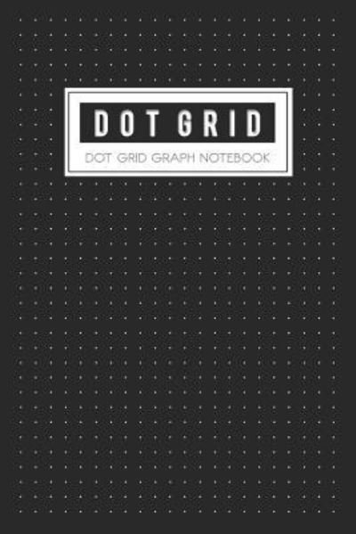Dot Grid Graph Notebook - Bg Publishing - Boeken - Independently Published - 9781794515901 - 23 januari 2019