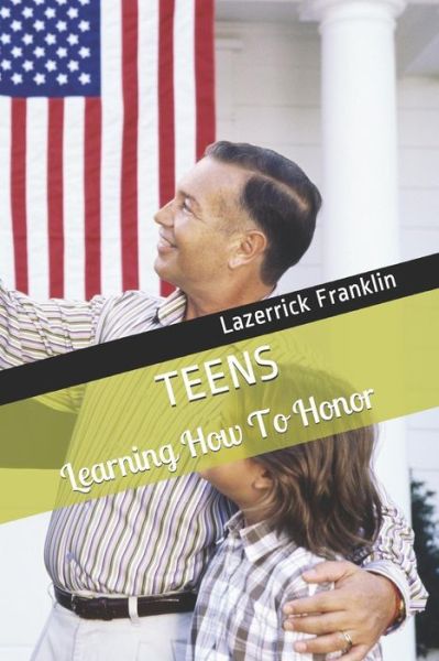 Cover for Lazerrick M Franklin · Teens Learning How to Honor (Paperback Bog) (2019)