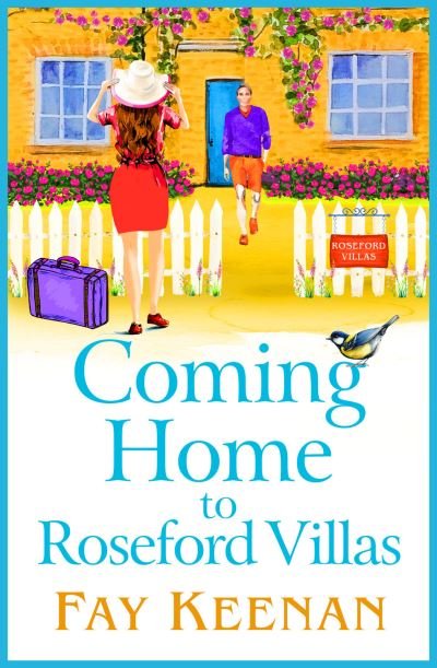 Cover for Fay Keenan · Coming Home to Roseford Villas: A BRAND NEW uplifting, feel-good romantic read from Fay Keenan for 2024 - Roseford (Hardcover bog) (2024)