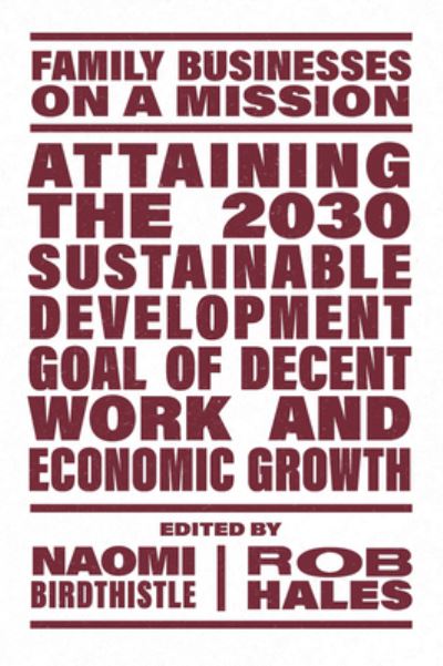 Cover for Naomi Birdthistle · Attaining the 2030 Sustainable Development Goal of Decent Work and Economic Growth - Family Businesses on a Mission (Paperback Book) (2022)