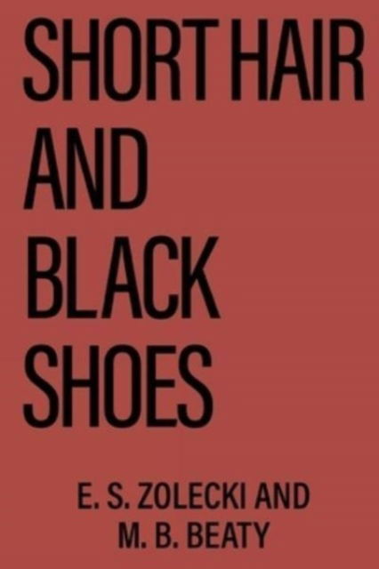 Cover for E. S. Zolecki and M. B. Beaty · Short Hair and Black Shoes (Paperback Book) (2023)