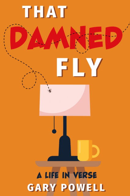 Cover for Gary Powell · That Damned Fly: A Life In Verse (Taschenbuch) (2024)