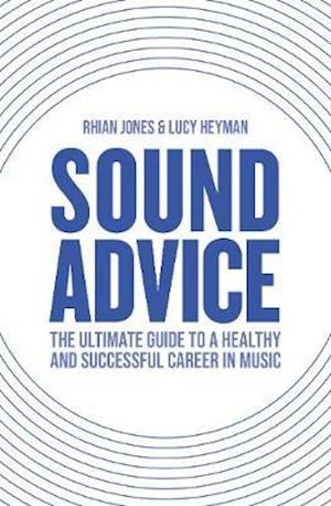 Cover for Rhian Jones · Sound Advice: The Ultimate Guide to a Healthy and Successful Career in Music (Paperback Book) (2021)