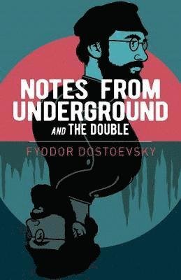Cover for Fyodor Dostoyevsky · Notes from Underground and The Double - Arcturus Classics (Pocketbok) (2021)