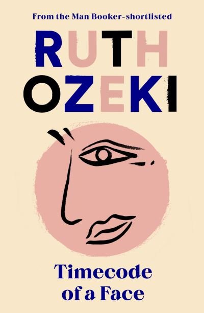 Cover for Ruth Ozeki · Timecode of a Face (Paperback Bog) [Main edition] (2022)