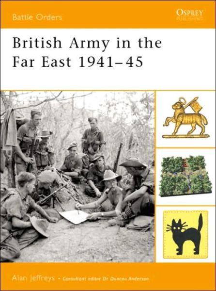 Cover for Alan Jeffreys · The British Army in the Far East 1941-45 - Battle Orders S. (Paperback Book) (2005)