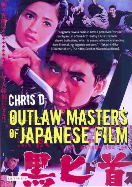 Cover for Chris D. · Outlaw Masters of Japanese Film (Hardcover Book) (2005)