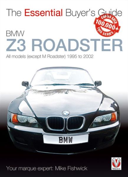 Cover for James Michael Fishwick · BMW Z3 Roadster: All Models (Except M Roadster) 1995 to 2002 - Essential Buyer's Guide (Paperback Bog) (2017)