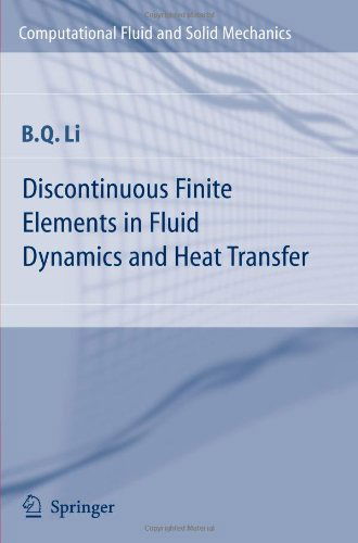 Discontinuous Finite Elements in Fluid Dynamics and Heat Transfer - Computational Fluid and Solid Mechanics - Ben Q. Li - Bøger - Springer London Ltd - 9781849969901 - 22. oktober 2010