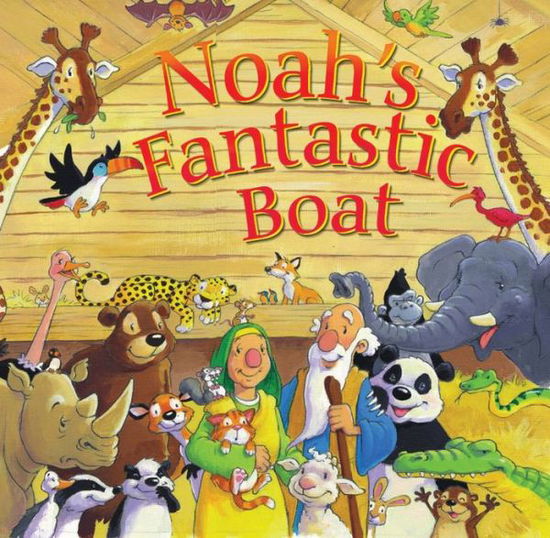 Cover for Tim Dowley · Noah's Fantastic Boat (Book) [New edition] (2008)