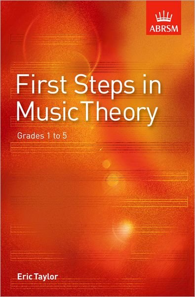 Cover for Eric Taylor · First Steps in Music Theory: Grades 1-5 (Sheet music) (1999)