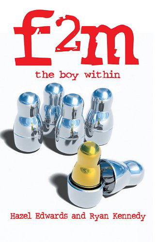 F2m: The Boy within - Hazel Edwards - Books - Ford Street Publishing Pty Ltd - 9781876462901 - February 1, 2010