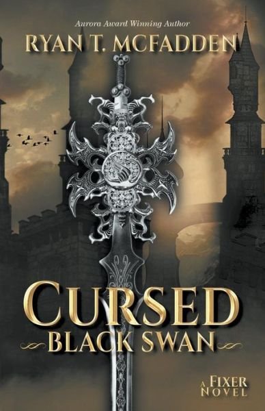 Cover for Ryan T. McFadden · Cursed: Black Swan (A Fixer Novel) (Book) (2015)