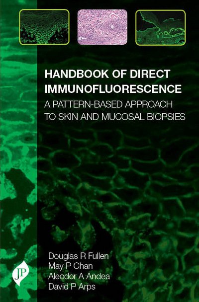 Cover for Douglas Fullen · Handbook of Direct Immunofluorescence: A Pattern-Based Approach to Skin and Mucosal Biopsies (Hardcover Book) (2018)
