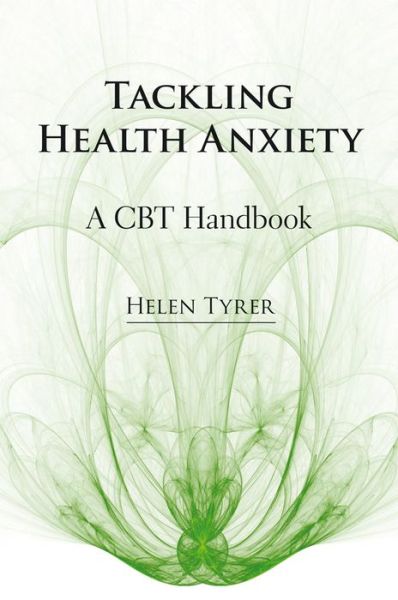 Cover for Helen Tyrer · Tackling Health Anxiety: A CBT Handbook (Paperback Book) (2013)