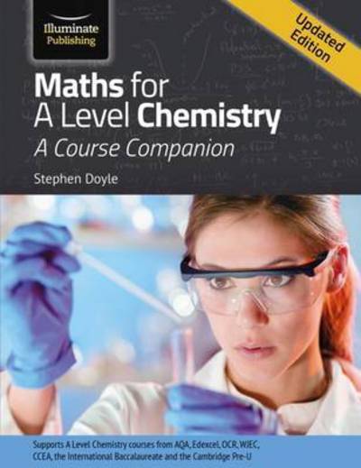 Maths for A  Level Chemistry - Stephen Doyle - Books - Illuminate Publishing - 9781908682901 - January 18, 2016