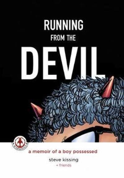 Cover for Steve Kissing · Running from the Devil: A memoir of a boy possessed (Graphic Novel) (Hardcover Book) (2018)