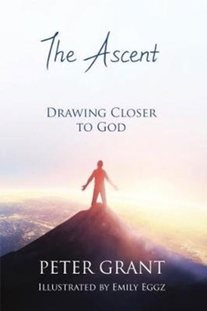 Cover for Peter Grant · The Ascent: Drawing closer to God (Paperback Book) (2017)