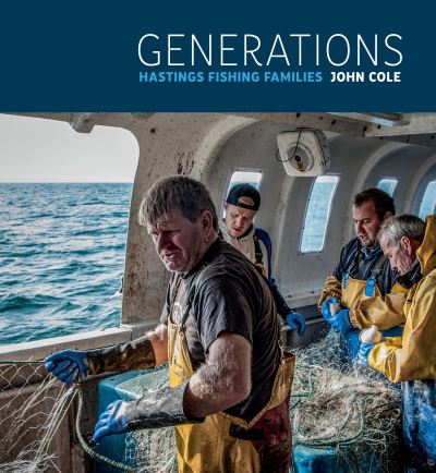 Cover for John Cole · Generations: Hastings Fishing Families (Gebundenes Buch) (2021)