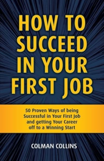 Cover for Colman Collins · How to Succeed in Your First Job (Book) (2022)